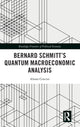Book cover of: Bernard Schmitt?s Quantum Macroeconomic Analysis. By: Alvaro Cencini