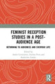 Book cover of: Feminist Reception Studies in a Post-Audience Age. By: Andre Cavalcante