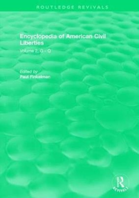 Book cover of: Routledge Revivals: Encyclopedia of American Civil Liberties (2006). By: Paul Finkelman