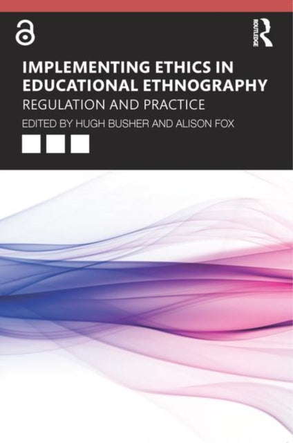 Book cover of: Implementing Ethics in Educational Ethnography