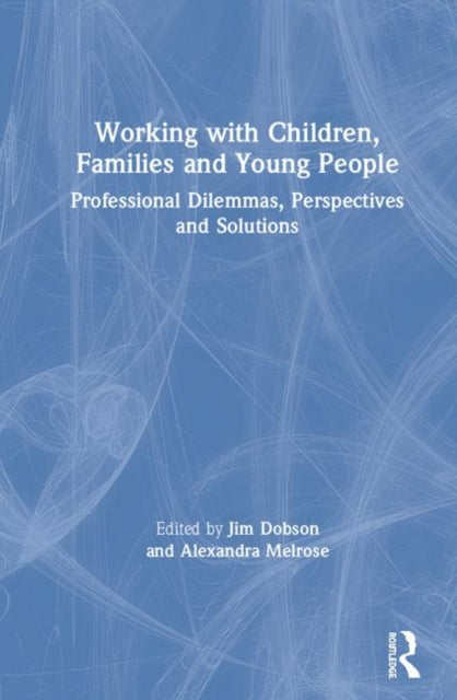 Book cover of: Working with Children, Families and Young People. By: Jim Dobson