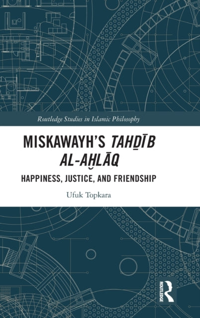 Book cover of: Miskawayh's Tah?ib al-a?laq. By: Ufuk Topkara
