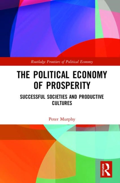 Book cover of: Political Economy of Prosperity. By: Peter Murphy
