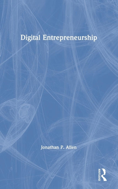 Book cover of: Digital Entrepreneurship. By: Jonathan P. Allen