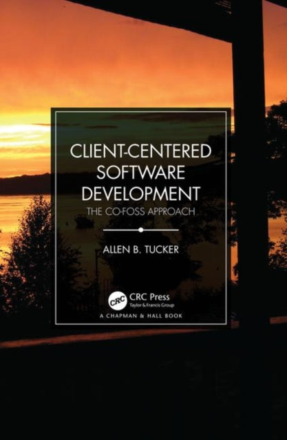 Book cover of: Client-Centered Software Development. By: Allen B. Tucker