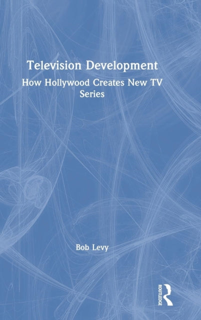 Book cover of: Television Development. By: Bob Levy