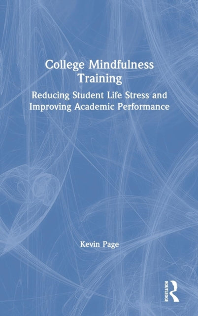 Book cover of: College Mindfulness Training. By: Kevin Page