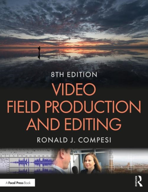 Book cover of: Video Field Production and Editing. By: Ronald J. Compesi