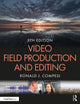 Book cover of: Video Field Production and Editing. By: Ronald J. Compesi