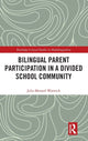 Book cover of: Bilingual Parent Participation in a Divided School Community. By: Julia Menard-Warwick
