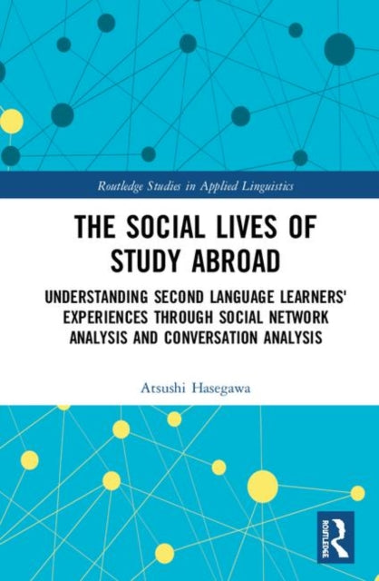 Book cover of: Social Lives of Study Abroad. By: Atsushi Hasegawa