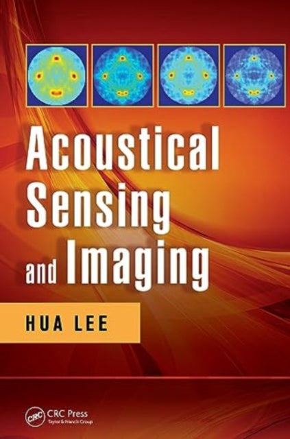 Book cover of: Acoustical Sensing and Imaging. By: Hua Lee