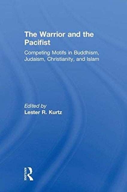 Book cover of: Warrior and the Pacifist. By: Lester R. Kurtz