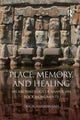 Book cover of: Place, Memory, and Healing. By: Ömür Harmanşah