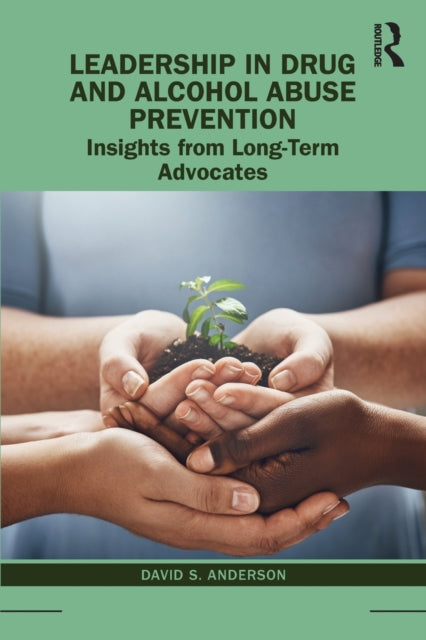 Book cover of: Leadership in Drug and Alcohol Abuse Prevention. By: David S. Anderson