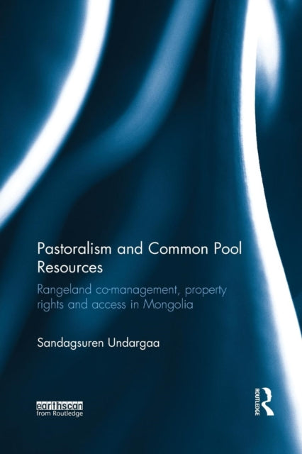 Book cover of: Pastoralism and Common Pool Resources. By: Sandagsuren Undargaa