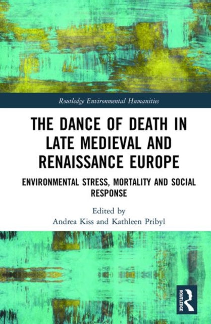 Book cover of: Dance of Death in Late Medieval and Renaissance Europe. By: Andrea Kiss