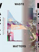 Book cover of: Waste Matters. By: Nikole Bouchard