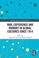 Book cover of: War Experience and Memory in Global Cultures Since 1914. By: Angela K. Smith