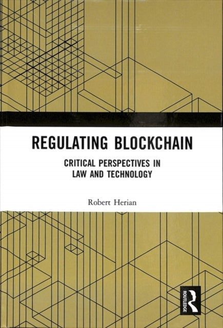 Book cover of: Regulating Blockchain. By: Robert Herian