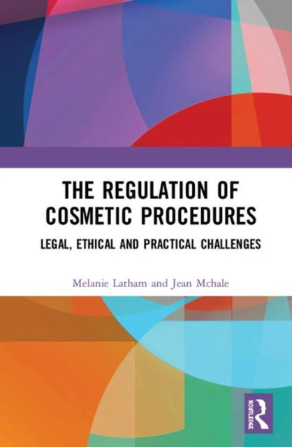 Book cover of: Regulation of Cosmetic Procedures. By: Melanie Latham