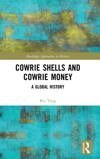 Book cover of: Cowrie Shells and Cowrie Money. By: Bin Yang