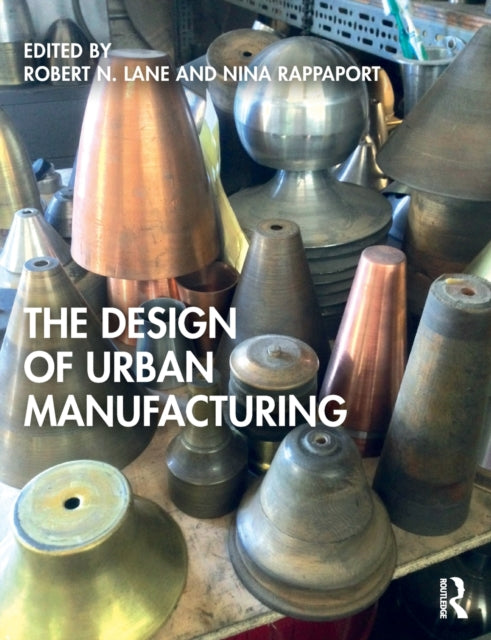 Book cover of: Design of Urban Manufacturing. By: Nina Rappaport