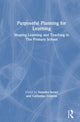 Book cover of: Purposeful Planning for Learning. By: Natasha Serret