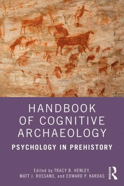 Book cover of: Handbook of Cognitive Archaeology. By: Tracy Henley