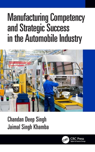 Book cover of: Manufacturing Competency and Strategic Success in the Automobile Industry. By: Chandan Deep Singh