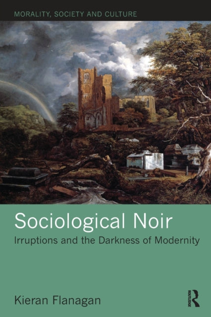 Book cover of: Sociological Noir. By: Kieran Flanagan