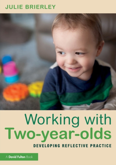 Book cover of: Working with Two-year-olds. By: Julie Brierley