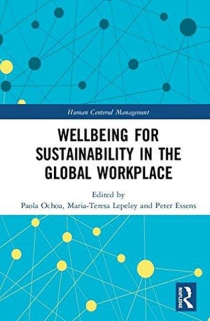 Book cover of: Wellbeing for Sustainability in the Global Workplace. By: Paola Ochoa