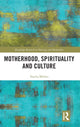 Book cover of: Motherhood, Spirituality and Culture. By: Noelia Molina