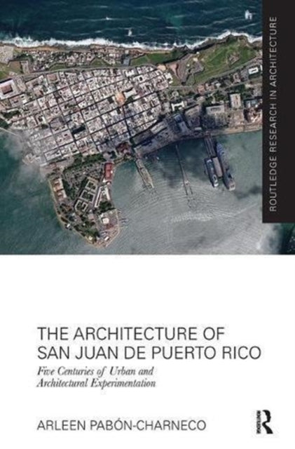 Book cover of: Architecture of San Juan de Puerto Rico. By: Arleen Pabón-Charneco