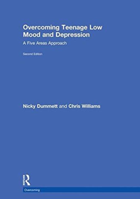 Book cover of: Overcoming Teenage Low Mood and Depression. By: Nicky Dummett