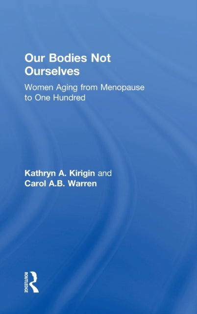 Book cover of: Our Bodies Not Ourselves. By: Kathryn A. Kirigin