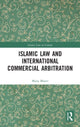 Book cover of: Islamic Law and International Commercial Arbitration. By: Maria Bhatti