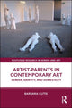 Book cover of: Artist-Parents in Contemporary Art. By: Barbara Kutis