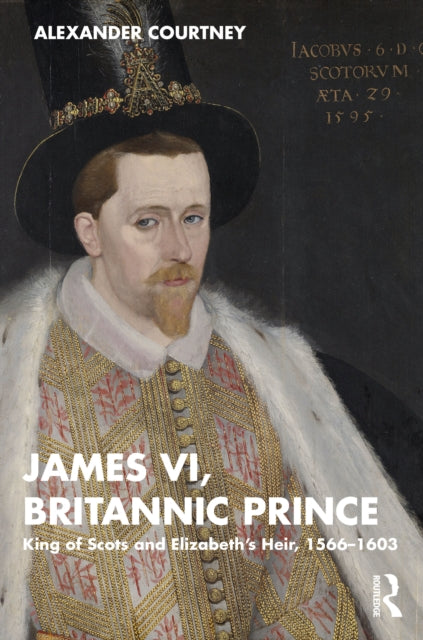 Book cover of: James VI, Britannic Prince. By: Alexander Courtney
