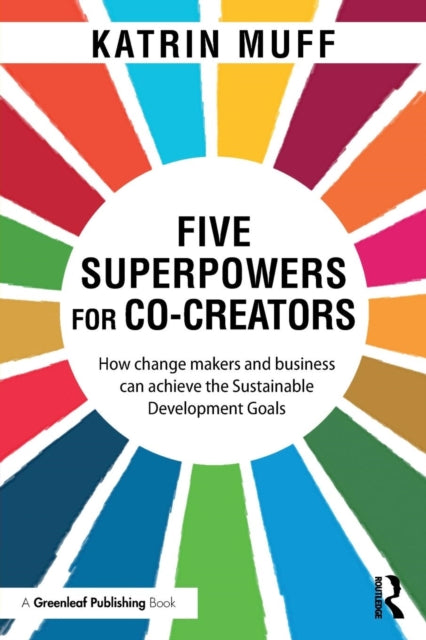 Book cover of: Five Superpowers for Co-Creators. By: Katrin Muff
