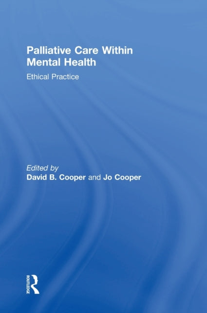 Book cover of: Palliative Care within Mental Health. By: David B. Cooper