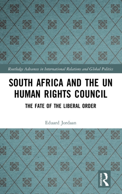 Book cover of: South Africa and the UN Human Rights Council. By: Eduard Jordaan