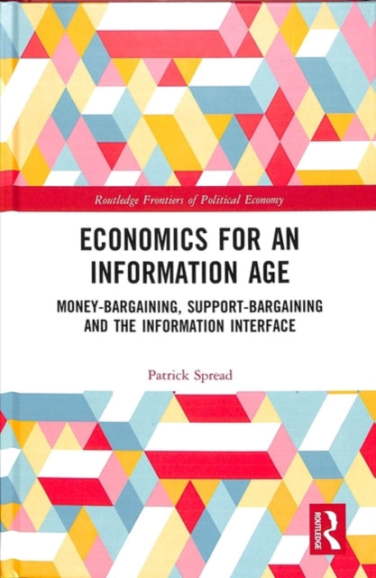 Book cover of: Economics for an Information Age. By: Patrick Spread