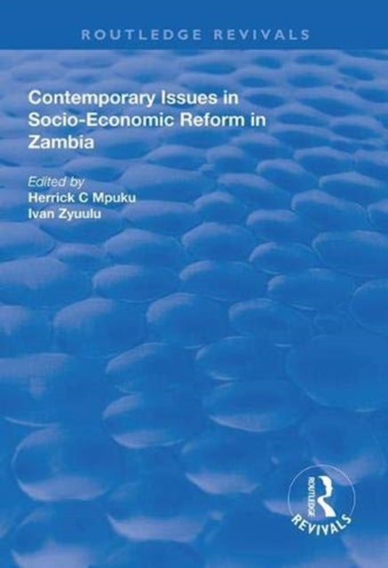 Book cover of: Contemporary Issues in Socio–Economic Reform in Zambia. By: Herrick C. Mpuku
