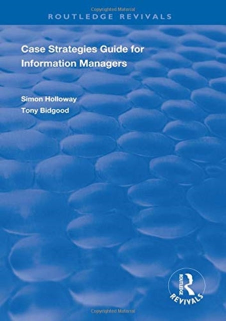 Book cover of: CASE Strategies Guide for Information Managers. By: Simon Holloway