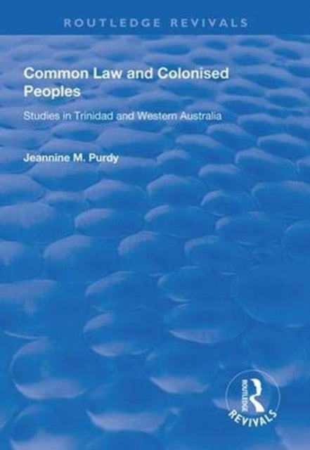 Book cover of: Common Law and Colonised Peoples. By: Jeannine M. Purdy