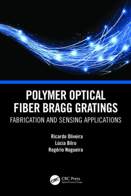 Book cover of: Polymer Optical Fiber Bragg Gratings. By: Ricardo Oliveira