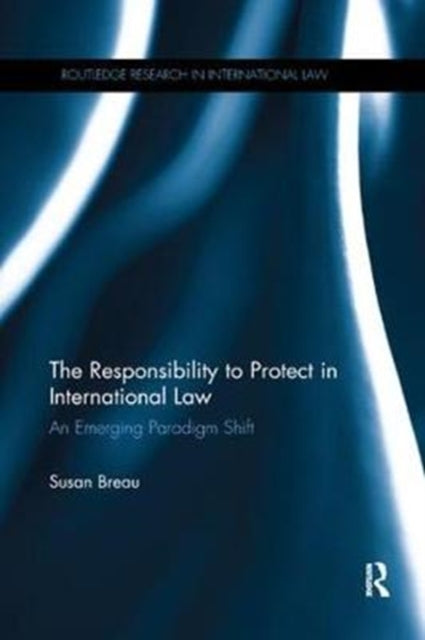 Book cover of: Responsibility to Protect in International Law. By: Susan Breau