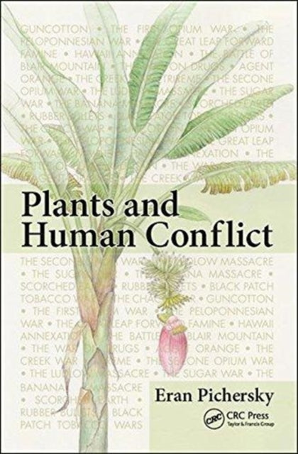 Book cover of: Plants and Human Conflict. By: Eran Pichersky